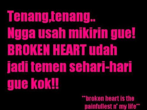 Painfullest - Broken heart is the painfullest in my life.