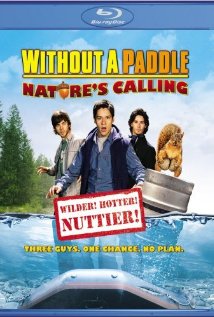 Without a Paddle Nature's calling - Movie Without a paddle Nature's calling Comedy