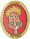 Mother in law - Do you really like your mother in law? Mother in law - Do you really like your mother in law?
