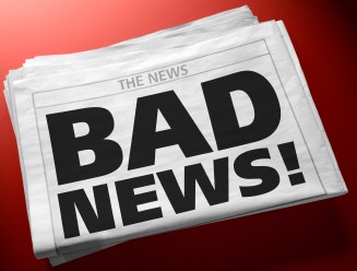 bad news! - always bad news!