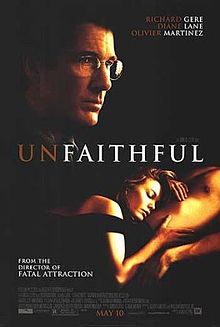 Unfaithful - Starred Richard Gere and Diane Lane. The wife cheats on the husband.