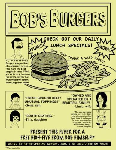 Bob's Burgers Flyer - Funny flyer for the restaurant. In case you can't read Louise's quote: The best part about working here is my dad's total disregard for child labor laws. It feels great to be an accessory to a crime every single day without even trying.