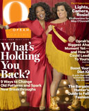 OPrah Magazine - This current isssue has Oprah and Rosie O' Donald on the cover.