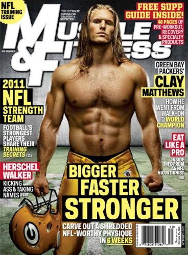 Muscle and Fitness Magazine - The October 2011 cover has Gren Bay Packers Linebacker Clay Matthews on the cover!