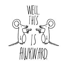 awkwaaard... - Awkward situations