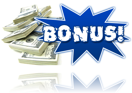 bonus - i do really want to get a bonus from anywhere. i really need some of money and will take some of thing with that money. i will do anything to get extra money.