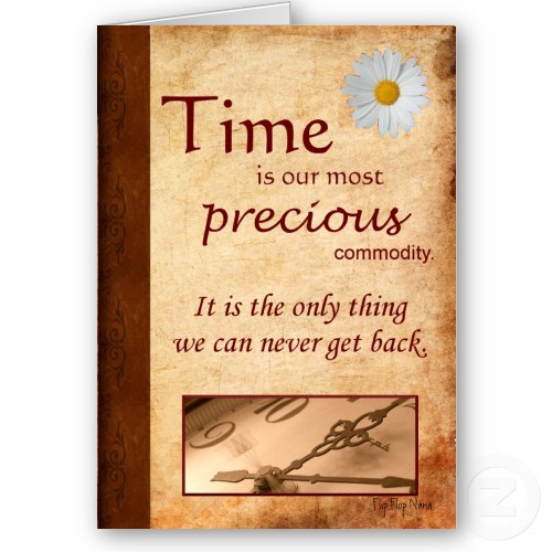Time - Time is precious utilize it well.