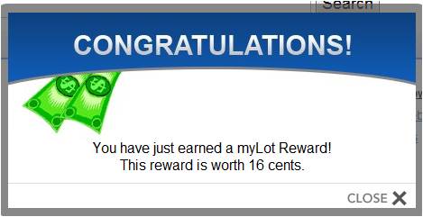 MyLot Reward - I just received my MyLot reward by using the search engine. Thank you very much. You to guys use MyLot search engine rather than Google or Yahoo. =)