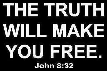 about the truth - The Truth Makes Us Free...