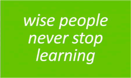 Wise Thinking... - Wise People Never Stop Learning