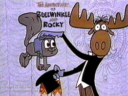 Rocky and Bullwinkle - From the show.
