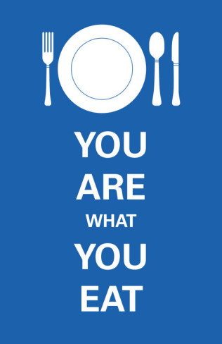 eat - you are what you eat