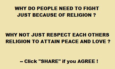 religion side - If people can learn to respect others despite of their religion this world will be a better place to live...