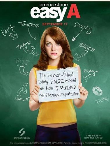 Easy A - A movie about a high school student dealing with rumors, gossip, ostracizing and overly -dramatic problems of everyday teenagers in a comedy setting. Oh and you can't forget, the best movie-parents ever :P