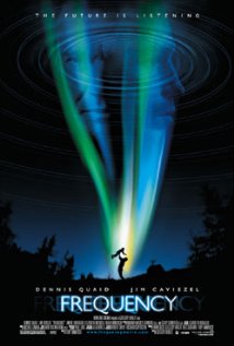Frequency - An accidental cross-time radio link connects father and son across 30 years. The son tries to save his father's life, but then must fix the consequences. Main characters are father and son, Dennis Quaid and Jim Caviezel. Frequency - An accidental cross-time radio link connects father and son across 30 years. The son tries to save his father's life, but then must fix the consequences. Main characters are father and son, Dennis Quaid and Jim Caviezel.
