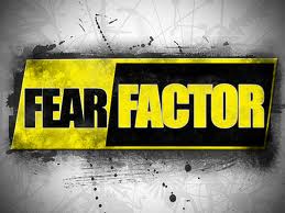 fear factor! - I like watching fear factor :)