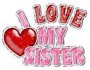 sister - I love my sister