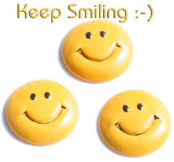 Keep Smiling - Always keep a smile on your face coz its costs nothing