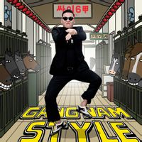Gangnam Style - Gangnam Style is quite popular