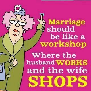 Wife Shopping - Shut Up I&#039;m Still Talking

Get lots of Great Posts at : Shut Up I&#039;m Still Talking 

Marriage is a workshop... While the husband is at work, the wife shops. This is funny but somehow to some marriages can happen. This notion however sometimes the cause of misunderstanding between the couple. Much as the husband has given the wife to spend and buy something for herself this does not permit her to spend all the earnings just for shopping. 

On the other hand, some wives don&#039;t buy something for themselves. and when time comes, she will tell the husband, I have nothing for myself, all the money go to this, that, these, and those. EXCEPT FOR MYSELF. 

Moral Lesson: WIVES: Buy or shop something for yourself even if it is your HUSBAND&#039;S money, however, do this in moderation and not in wastage. 
HUSBANDS: Well it is your fault, yes, you have to work, work and work harder if you did not marry that sexy woman you will not have problems for her self maintenance. 
