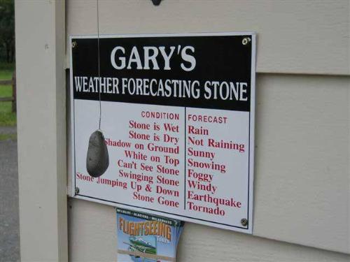Weather forecaster - This photo will surely make a good forecasting system. Very cheap.. elegant and exciting. all you have to do is to look at the stone. Amazing isn&#039;t it 

By the way I want to thank my sponsor for providing me the photo:.
http://www.freefunnypixs.com/funny-signs.php 
