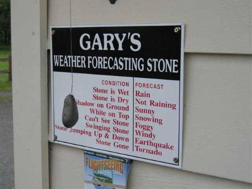 Weather forecaster - This photo will surely make a good forecasting system. Very cheap.. elegant and exciting. all you have to do is to look at the stone. Amazing isn&#039;t it 

By the way I want to thank my sponsor for providing me the photo:.
http://www.freefunnypixs.com/funny-signs.php 