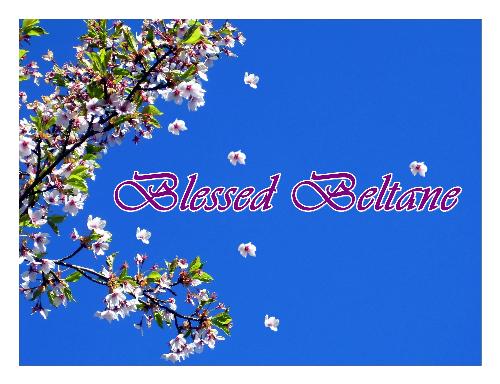 Beltane Blessings - Blessed Beltane Flowers.