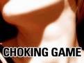choking game - choking game choking game - choking game