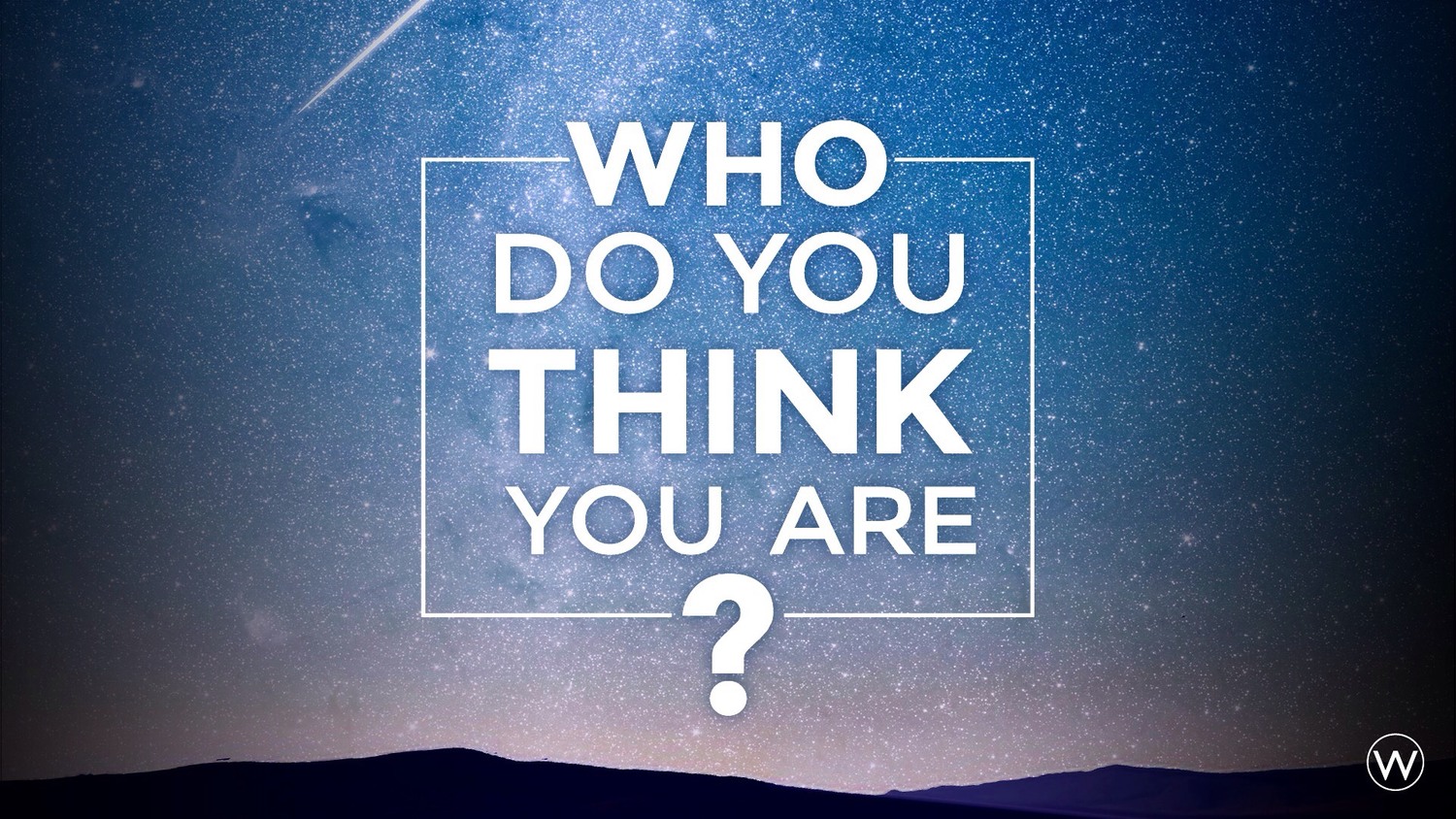 who are you, who, you, self understanding, image of God