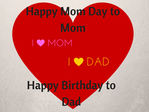 Happy Mom Day and Happy Birthday Happy Mom Day and Happy Birthday