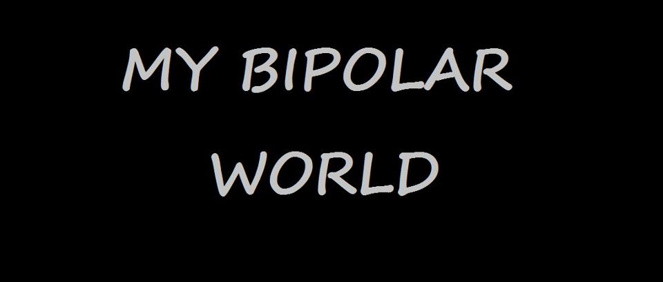 My Bipolar World My Bipolar World