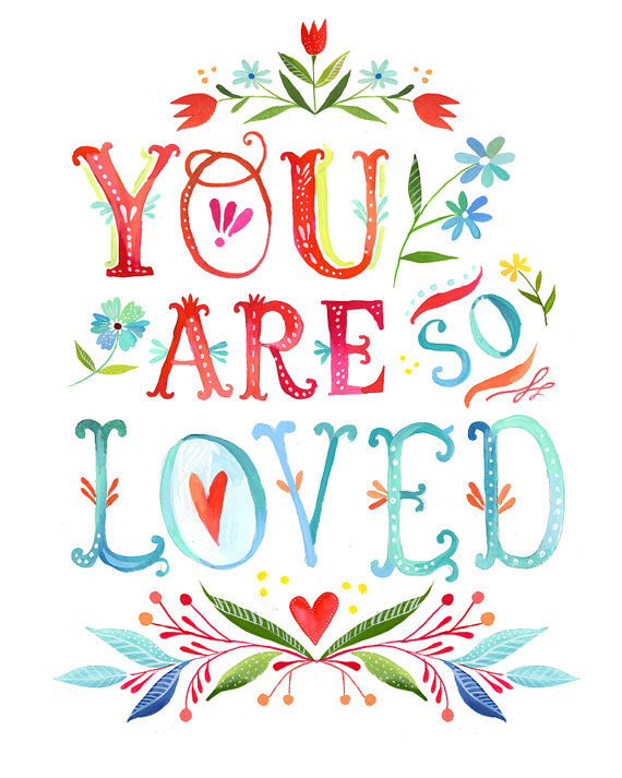 You are loved.