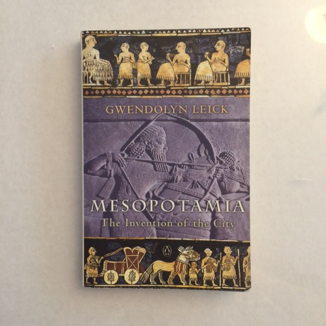 cover of Leick's "Mesopotamia" own pic cover of Leick's "Mesopotamia" own pic