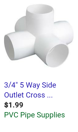 I didn't see the plus shaped for sided one that I was talking about but this would do.  Just have the the fifth hole, 90° from the other four facing the bottom so that it won't tear your material.  once you have it set up, I would use some adhesive when connecting the pipes.  Ask the person at the hareware/building supply store, for information on that.