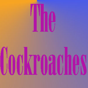 The Cockroaches - Lame thing I made