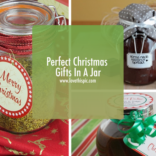 http://www.lovethispic.com/blog/3046/perfect-christmas-gifts-in-a-jar
