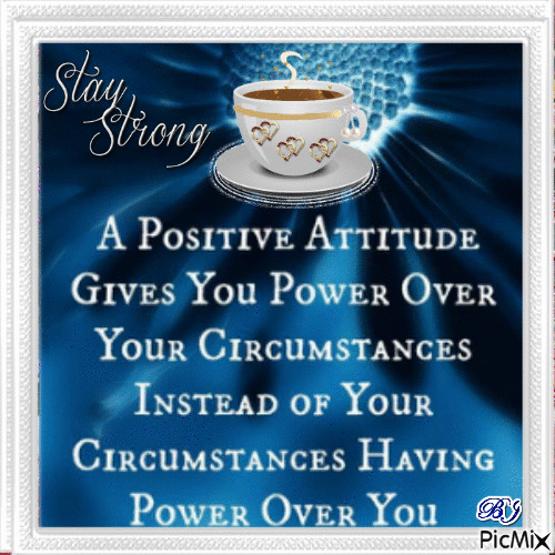 http://www.lovethispic.com/image/334573/a-positive-attitude-gives-you-power-over-your-circumstances