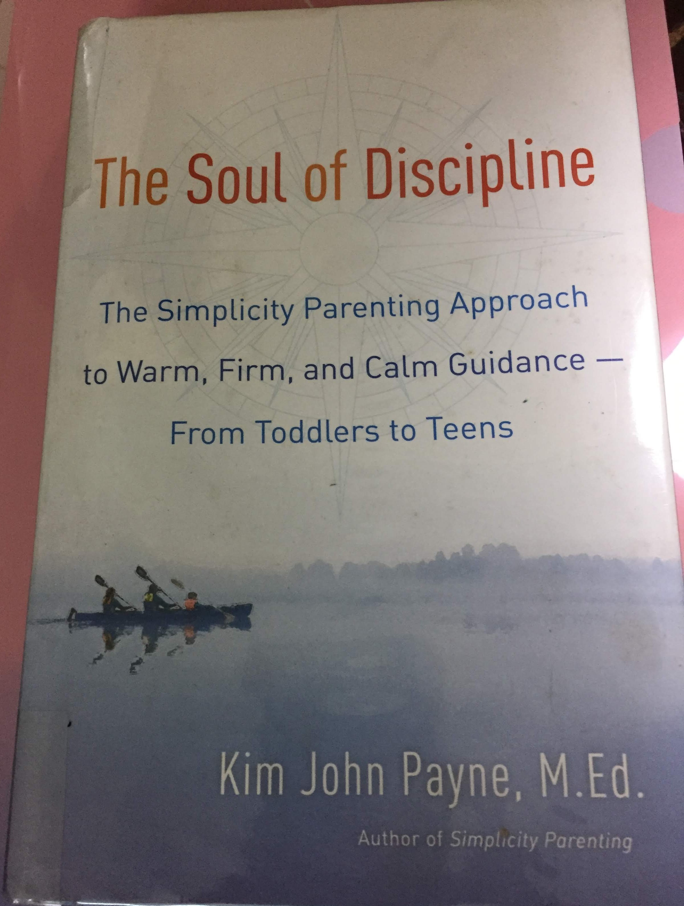 The Soul of Discipline by Kim John Payne