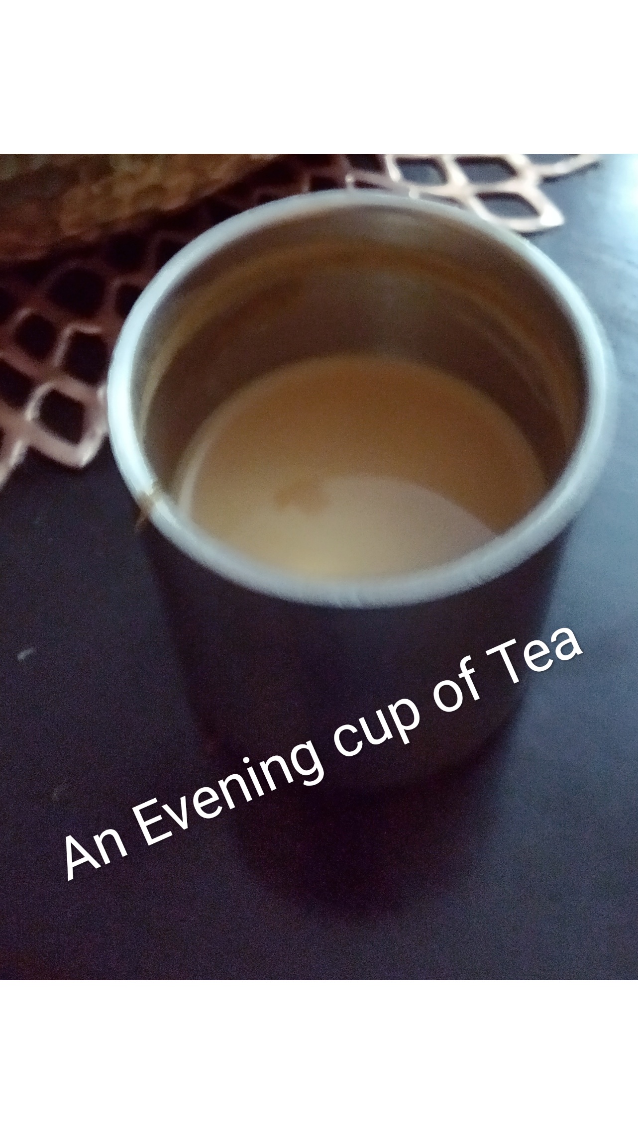 My Evening Cup of Tea My Evening Cup of Tea