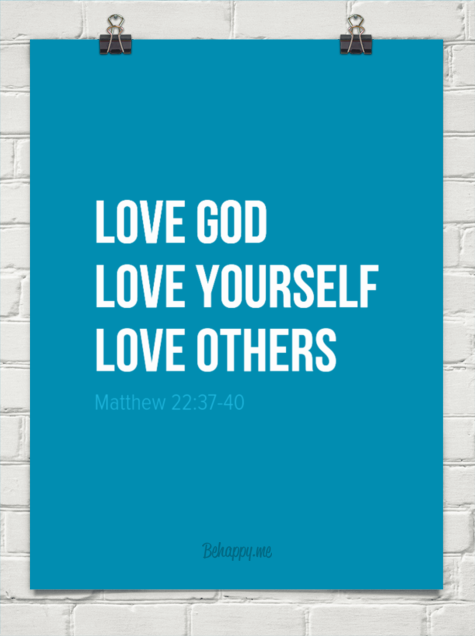 Love God Love Yourself Love Others. Love God Love Yourself Love Others.