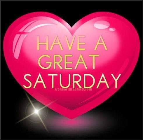 https://www.lovethispic.com/image/358015/have-a-great-saturday https://www.lovethispic.com/image/358015/have-a-great-saturday