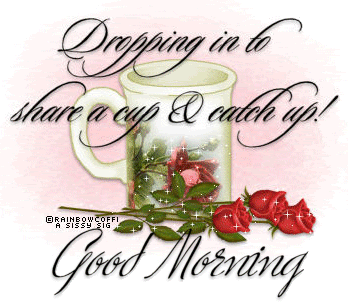 https://www.lovethispic.com/image/120126/dropping-by-to-share-a-up-and-catch-up%21-good-morning%21 https://www.lovethispic.com/image/120126/dropping-by-to-share-a-up-and-catch-up%21-good-morning%21