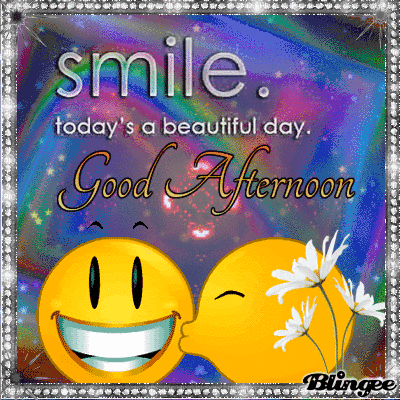https://www.lovethispic.com/image/362757/smile.-today%27s-a-beautiful-day.-good-afternoon https://www.lovethispic.com/image/362757/smile.-today%27s-a-beautiful-day.-good-afternoon