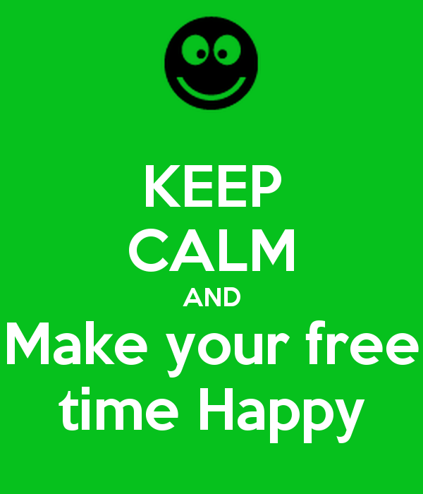 What are you doing with your Free Time Now!!!!! What are you doing with your Free Time Now!!!!!