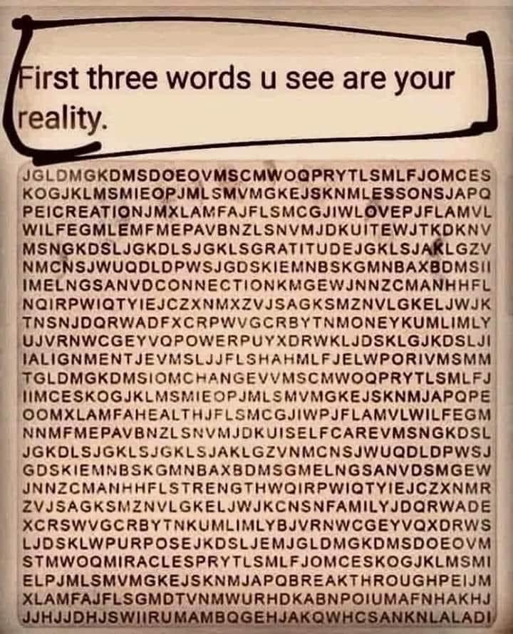 The First Three Words you see Announce Your Reality?