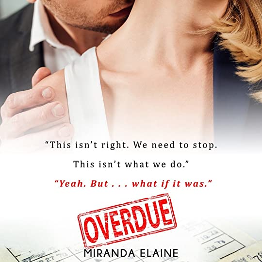 Overdue by Miranda Elaine Overdue by Miranda Elaine