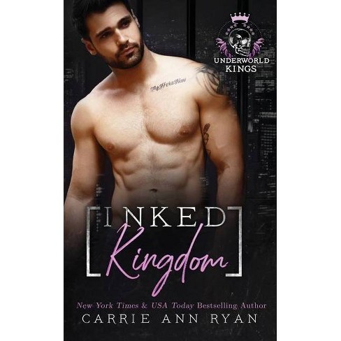 Inked Kingdom by Carrie Ann Ryan Inked Kingdom by Carrie Ann Ryan