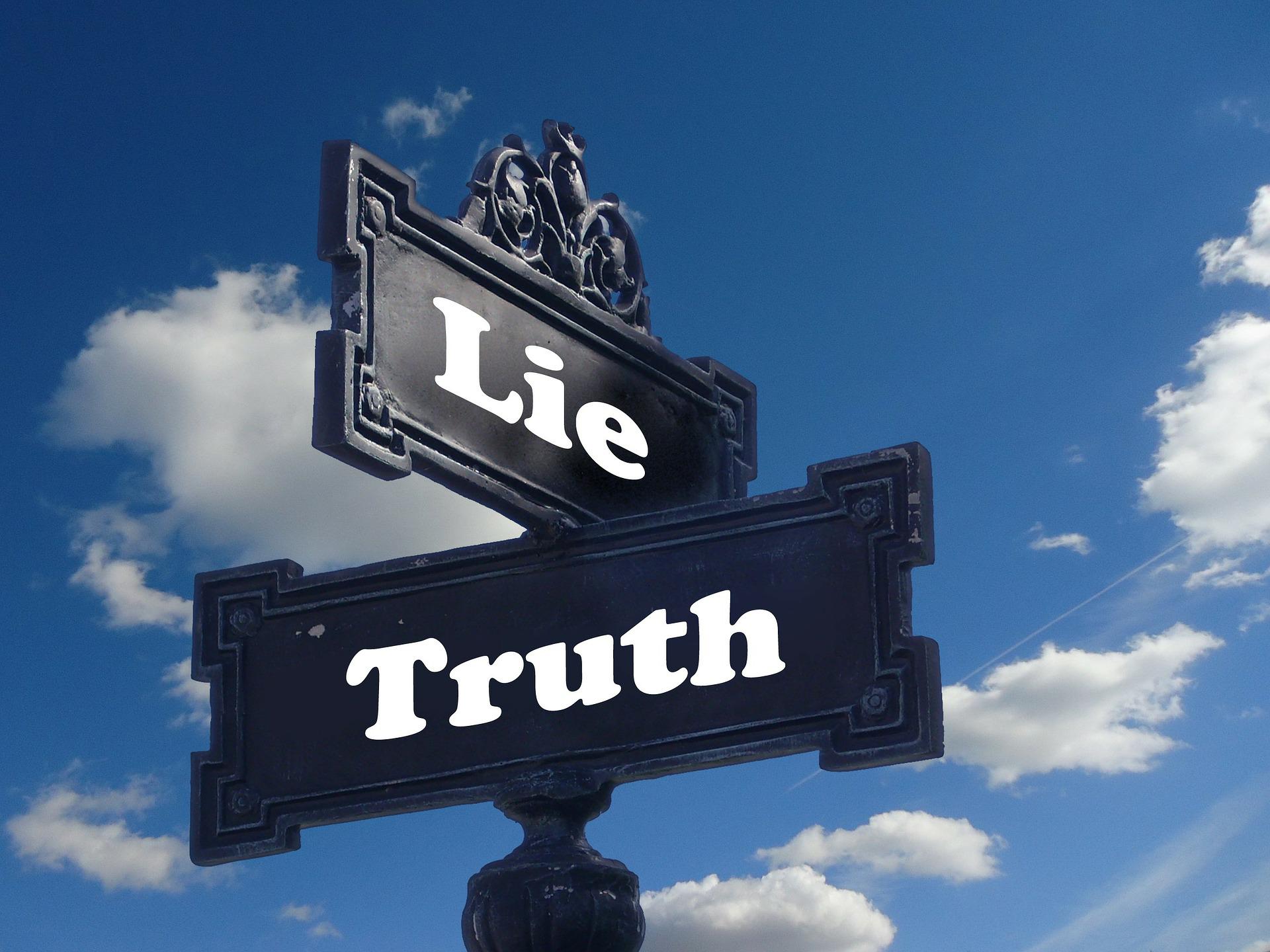 The truth is the truth. A lie is a lie. The truth is the truth. A lie is a lie.