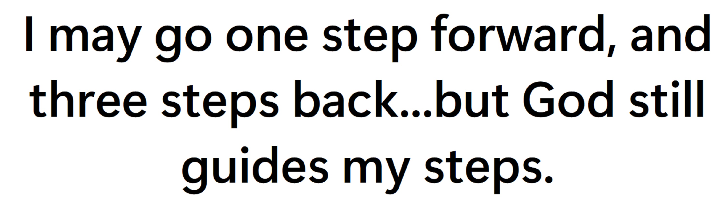 God still guides my steps God still guides my steps
