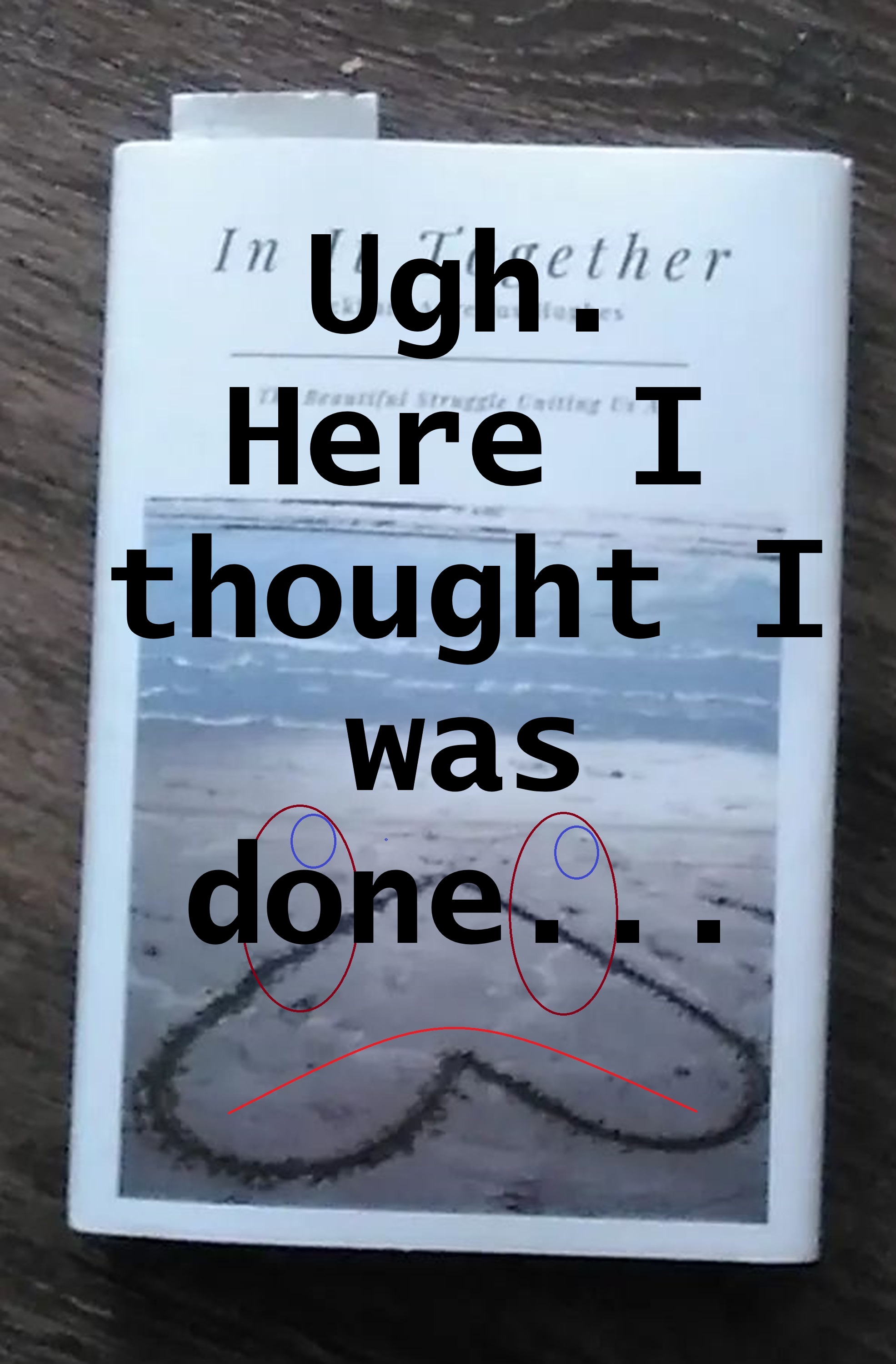 And here I thought I was done! And here I thought I was done!